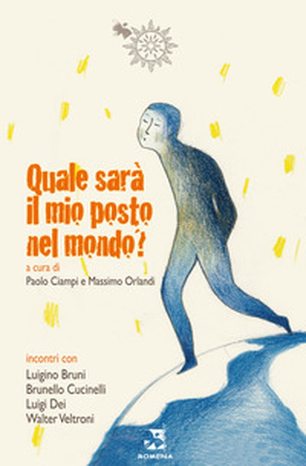 Quale sarà il mio posto nel mondo? - Librerie.coop Quale sarà il mio posto nel mondo? - Librerie.coop