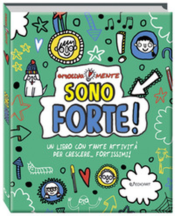 Sono forte! Un libro con tante attività per crescere... fortissimi! - Librerie.coop Sono forte! Un libro con tante attività per crescere... fortissimi! - Librerie.coop