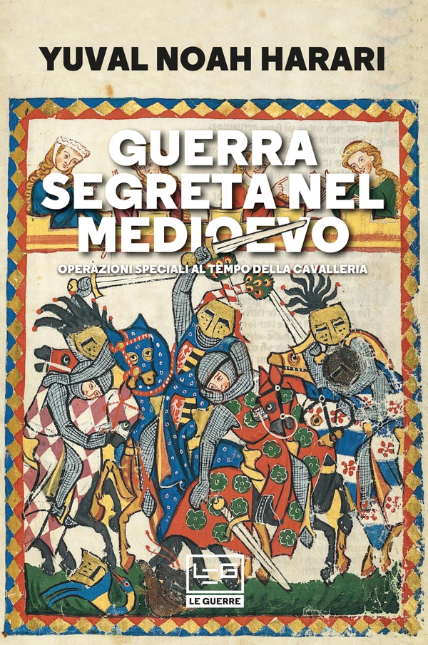 Guerra segreta nel Medioevo - Librerie.coop Guerra segreta nel Medioevo - Librerie.coop