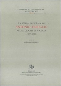 La visita pastorale di Antonio Feruglio nella diocesi di Vicenza (1895-1909) - Librerie.coop