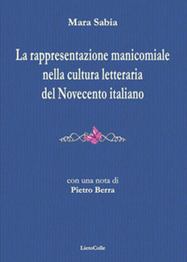Rappresentazione manicomiale nella cultura letteraria del Novecento italiano - Librerie.coop Rappresentazione manicomiale nella cultura letteraria del Novecento italiano - Librerie.coop
