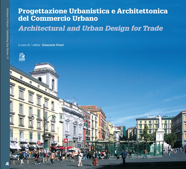 PROGETTAZIONE URBANISTICA E ARCHITETTONICA DEL COMMERCIO URBANO - Librerie.coop PROGETTAZIONE URBANISTICA E ARCHITETTONICA DEL COMMERCIO URBANO - Librerie.coop