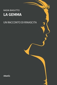 La gemma. Un racconto di rinascita - Librerie.coop