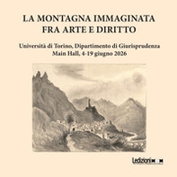 La montagna immaginata. Fra arte e diritto - Librerie.coop