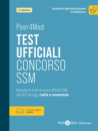 Peer4Med. Scuole di Specializzazione in Medicina. Test ufficiali Concorso SSM. Raccolta di tutte le prove ufficiali SSM dal 2017 ad oggi, risolte e commentate - Librerie.coop