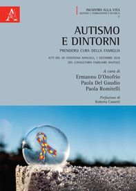 Autismo e dintorni. Prendersi cura della famiglia. Atti del XII Convegno annuale (Consultorio Familiare Anatolè, 1 dicembre 2018) - Librerie.coop