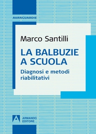 La balbuzie a scuola. Diagnosi e metodi riabilitativi - Librerie.coop
