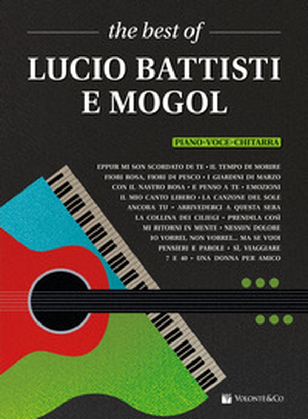 The best of Lucio Battisti e Mogol. Piano-voce-chitarra - Librerie.coop The best of Lucio Battisti e Mogol. Piano-voce-chitarra - Librerie.coop