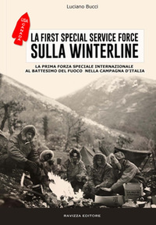 La First Special Service Force. La prima forza speciale internazionale al battesimo del fuoco nella Campagna d'Italia - Librerie.coop La First Special Service Force. La prima forza speciale internazionale al battesimo del fuoco nella Campagna d'Italia - Librerie.coop