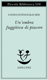 Un'ombra fuggitiva di piacere. Testo greco moderno a fronte - Librerie.coop