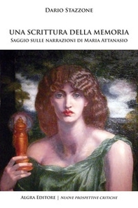 Una scrittura della memoria. Saggio sulle narrazioni di Maria Attanasio - Librerie.coop