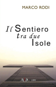 Il sentiero tra due isole - Librerie.coop