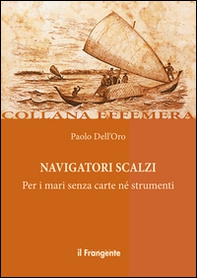 Navigatori scalzi. Per i mari senza carte né strumenti - Librerie.coop