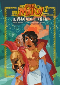 Il viaggio di Enea. Che mito! Collezione - Librerie.coop