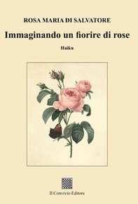 Immaginando un fiorire di rose - Librerie.coop