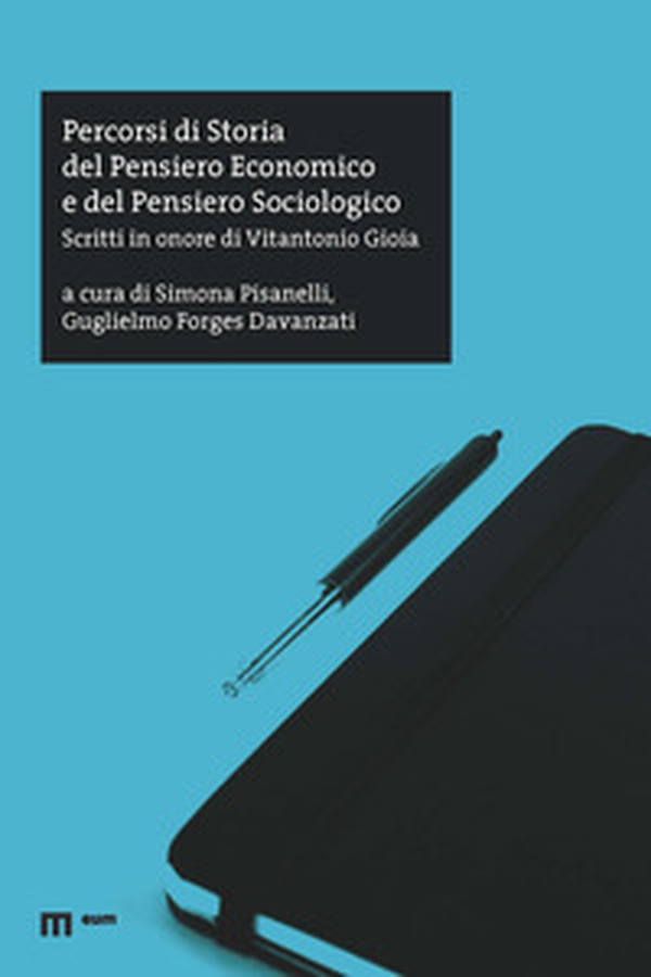 Percorsi di storia del pensiero economico e del pensiero sociologico. Scritti in onore di Vitantonio Gioia - Librerie.coop Percorsi di storia del pensiero economico e del pensiero sociologico. Scritti in onore di Vitantonio Gioia - Librerie.coop