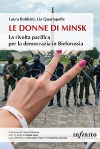 Le donne di Minsk. La rivolta pacifica per la democrazia in Bielorussia - Librerie.coop