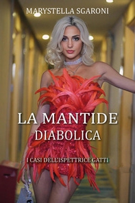 La mantide diabolica. I casi dell'ispettrice Gatti - Librerie.coop La mantide diabolica. I casi dell'ispettrice Gatti - Librerie.coop