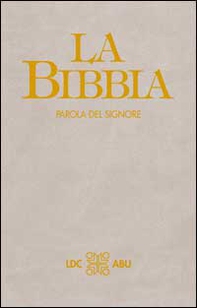 La Bibbia. Parola del Signore. Traduzione interconfessionale in lingua corrente - Librerie.coop
