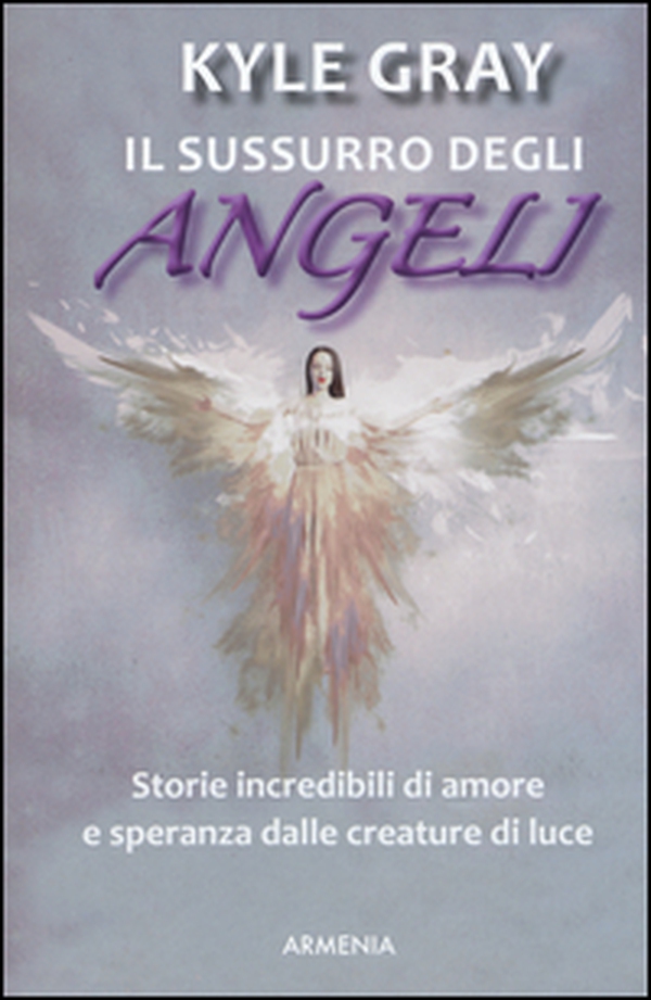 Il sussurro degli angeli - Librerie.coop Il sussurro degli angeli - Librerie.coop
