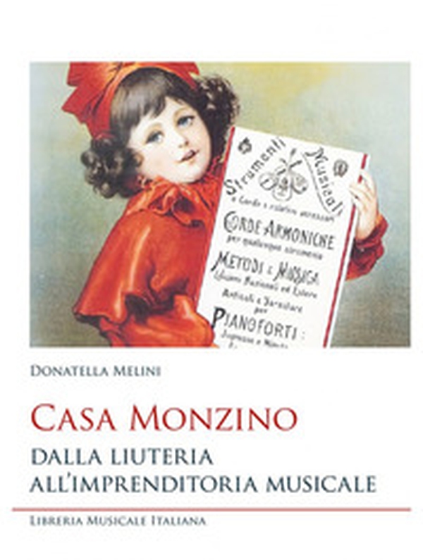 Casa Monzino. Dalla liuteria all'imprenditoria musicale - Librerie.coop Casa Monzino. Dalla liuteria all'imprenditoria musicale - Librerie.coop