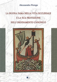 La buona fama nella vita ecclesiale e la sua protezione nell'ordinamento canonico - Librerie.coop