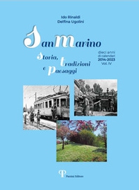 San Marino storia, tradizioni e paesaggi. Dieci anni di calendari 2014-2023 - Vol. 4 - Librerie.coop San Marino storia, tradizioni e paesaggi. Dieci anni di calendari 2014-2023 - Vol. 4 - Librerie.coop