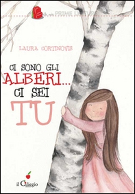 Ci sono gli alberi... ci sei tu - Librerie.coop Ci sono gli alberi... ci sei tu - Librerie.coop