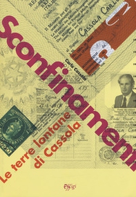 Sconfinamenti. Le terre lontane di Cassola. Catalogo della mostra (Montecarlo di Lucca, 15 settembre-5 novembre 2017; Grosseto, 15 gennaio-5 marzo 2018) - Librerie.coop