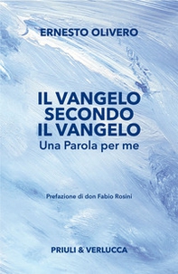 Il Vangelo secondo il Vangelo. Una Parola per me - Librerie.coop