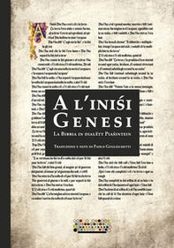 A l'ini?i. Genesi. La Bibbia in dialëtt Pia?intein. Testo piacentino - Librerie.coop