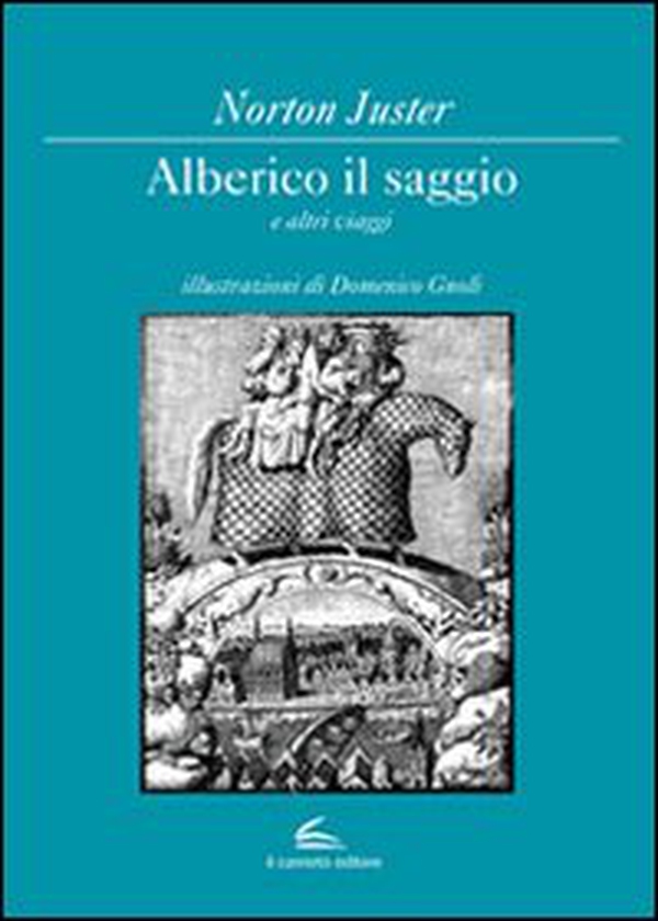 Alberico il saggio e altri viaggi - Librerie.coop Alberico il saggio e altri viaggi - Librerie.coop