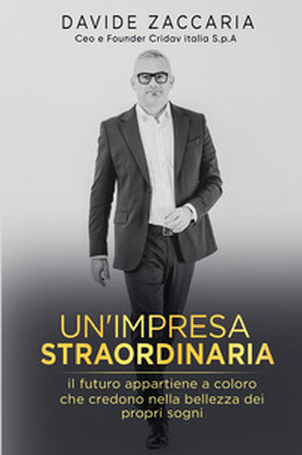 Un'impresa straordinaria. Il futuro appartiene a chi crede nella bellezza dei propri sogni - Librerie.coop Un'impresa straordinaria. Il futuro appartiene a chi crede nella bellezza dei propri sogni - Librerie.coop