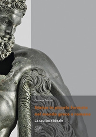 Statue in piccolo formato nel mondo greco e romano. La scultura ideale - Librerie.coop