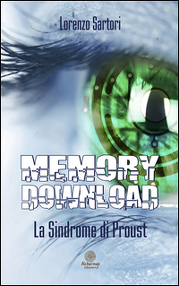 Memory download. La sindrome di Proust - Librerie.coop Memory download. La sindrome di Proust - Librerie.coop