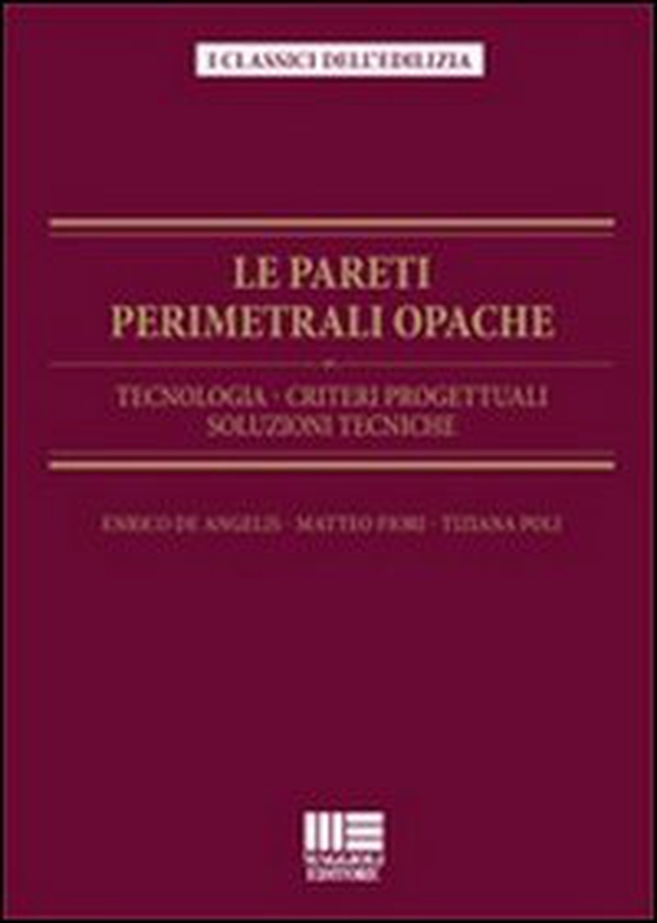 Le pareti perimetrali opache. Tecnologia, criteri progettuali, soluzioni tecniche - Librerie.coop Le pareti perimetrali opache. Tecnologia, criteri progettuali, soluzioni tecniche - Librerie.coop