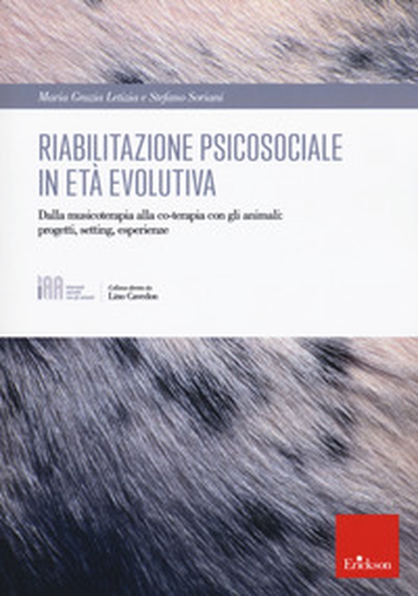 Riabilitazione psicosociale in età evolutiva. Dalla musicoterapia alla co-terapia con gli animali: progetti setting, esperienze - Librerie.coop Riabilitazione psicosociale in età evolutiva. Dalla musicoterapia alla co-terapia con gli animali: progetti setting, esperienze - Librerie.coop