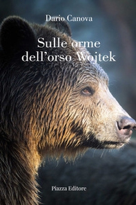 Sulle orme dell'orso Wojtek - Librerie.coop