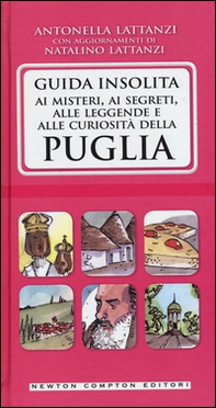 Guida insolita ai misteri, ai segreti, alle leggende e alle curiosità della Puglia - Librerie.coop