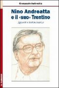 Nino Andreatta e il «suo» Trentino. Appunti e testimonianze - Librerie.coop Nino Andreatta e il «suo» Trentino. Appunti e testimonianze - Librerie.coop