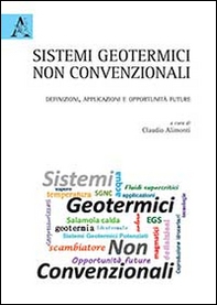 Sistemi geotermici non convenzionali. Definizioni, applicazioni e opportunità future - Librerie.coop