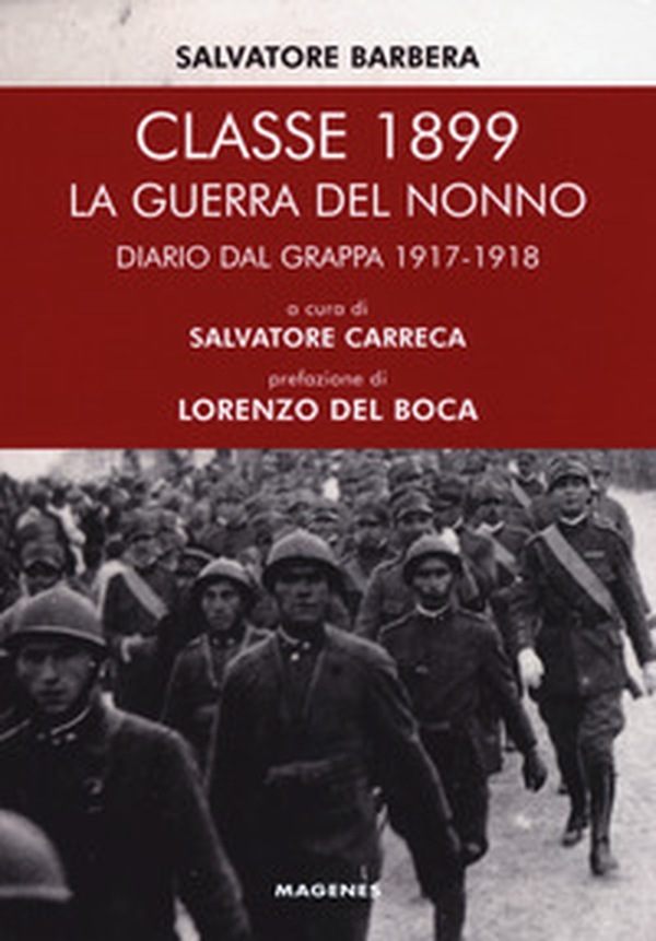 Classe 1899. La guerra del nonno. Diario dal Grappa 1917-1918 - Librerie.coop Classe 1899. La guerra del nonno. Diario dal Grappa 1917-1918 - Librerie.coop