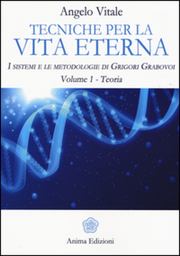 Tecniche per la vita eterna. I sistemi e le metodologie di Grigori Grabovoi - Librerie.coop Tecniche per la vita eterna. I sistemi e le metodologie di Grigori Grabovoi - Librerie.coop