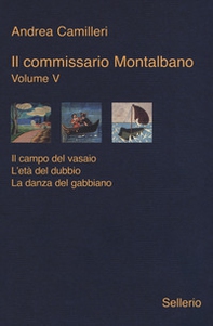 Il commissario Montalbano: Il campo del vasaio-L'età del dubbio-La danza del gabbiano - Vol. 5 - Librerie.coop