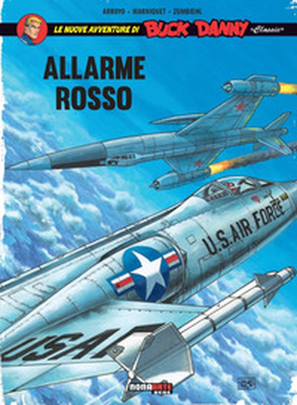 Allarme rosso. Le nuove avventure di Buck Danny «classic» - Vol. 6 - Librerie.coop Allarme rosso. Le nuove avventure di Buck Danny «classic» - Vol. 6 - Librerie.coop