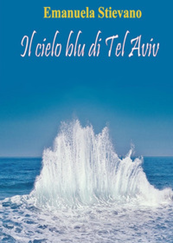 Il cielo blu di Tel Aviv - Librerie.coop Il cielo blu di Tel Aviv - Librerie.coop