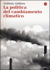 La politica del cambiamento climatico - Librerie.coop La politica del cambiamento climatico - Librerie.coop