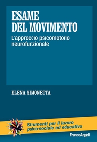 Esame del movimento. L'approccio psicomotorio neurofunzionale - Librerie.coop Esame del movimento. L'approccio psicomotorio neurofunzionale - Librerie.coop