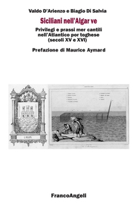 Siciliani nell'Algarve. Privilegi e prassi mercantili nell'Atlantico portoghese (secoli XV e XVI) - Librerie.coop Siciliani nell'Algarve. Privilegi e prassi mercantili nell'Atlantico portoghese (secoli XV e XVI) - Librerie.coop