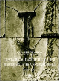 Il restauro dell'Acropoli di Atene 1975-2003. Ediz. italiana e inglese - Librerie.coop
